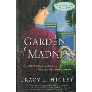 Garden Of Madness By Tracy L Higley